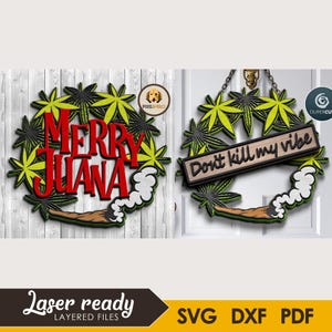May include: A decorative wreath featuring cannabis leaf designs and the text "Merry Juana". The wreath includes a smoking joint and the phrase "Don't kill my vibe". The design is laser-ready and available in SVG, DXF, and PDF formats.