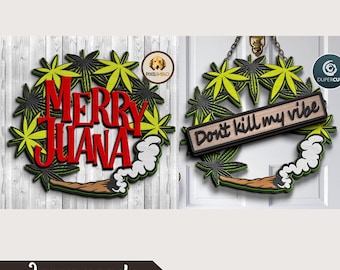 2 Designs: Weed Wreath "Merry Juana" "Don't Kill my Vibe", Funny Christmas Door Hanger, Layered SVG file, Vector Design for Laser Cutting