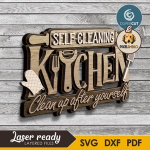 May include: A layered wooden kitchen sign with the words "SELF-CLEANING KITCHEN" and "Clean up after yourself." The sign includes a rolling pin, oven mitt, fork, and spatula. The sign is laser-ready and available in SVG, DXF, and PDF formats.