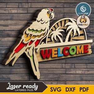 May include: A layered wooden sign featuring a parrot, palm trees, and the word "WELCOME" in colorful letters. The sign is laser-ready and includes SVG, DXF, and PDF file formats. The parrot has red, yellow, and green accents.