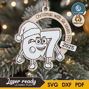 May include: Wooden Christmas ornament with a winking number 67 character in a Santa hat. The ornament has the text "Christmas with six seven FPS" and the year "2025". It is laser-ready and includes SVG, DXF, and PDF files for crafting.
