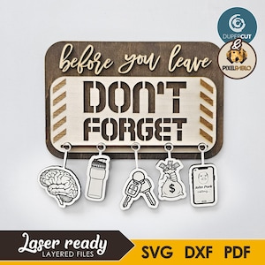 May include: Wooden key holder with the text "before you leave DON'T FORGET". Includes keychains with a brain, water bottle, keys, money bag, and phone. The key holder is laser-ready and comes in SVG, DXF, and PDF formats.
