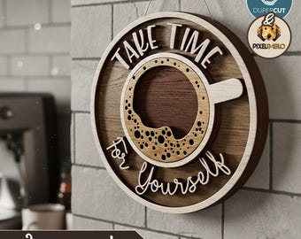 Coffee Cup Sign SVG File: "Take Time For Yourself" Laser Cut Wall Decor Plaque (Digital Download)
