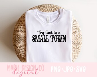 Versuchen Sie das in einer kleinen Stadt png, Kleinstadt svg, Aldean png, Country Lyric png, Jason Aldean SVG, Country Musik png, Country Musik Shirt, Lyric