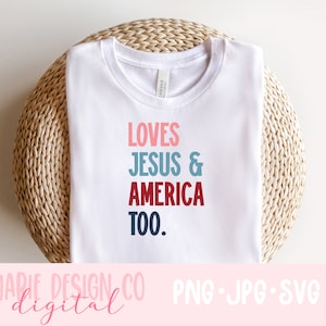 Aime Jésus et l&#39;Amérique aussi svg, 4 juillet chemise svg, 4 juillet svg femmes, chemise américaine svg, USA svg pour chemise, jour de l&#39;indépendance svg