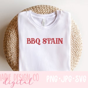 Mancha de barbacoa en mi camiseta blanca SVG, Día del Trabajo SVG, 4 de julio SVG occidental, PNG occidental de moda, archivo country de los 90, algo así