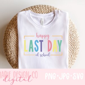 Glücklicher letzter Tag der Schule svg, letzter Tag svg, Ende der Schule svg, Sommerferien svg, Lehrer letzter Tag svg, Lehrer Sommerpause Shirt