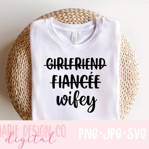Namorada, noivo, esposa svg, esposa svg para camisa, esposa png, arquivo de corte de esposa para Cricut, camisa de noiva svg, noivado svg, casamento svg, esposa