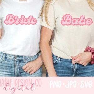 Bride and babe svg, bride svg for shirt, babe png, bachelorette svg, bachelorette party shirts, engagement svg, bachelorette trip shirt svg