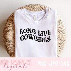 Long live cowgirls png, cowgirl era svg, trendy western png, cowgirl era, Nashville png, cowgirl aesthetic, cowboy quotes svg, rodeo svg