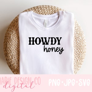 Howdy honey svg, western sayings svg, cowgirl howdy png, howdy honey png, Nashville svg, rodeo svg, howdy svg png, darlin shirt svg