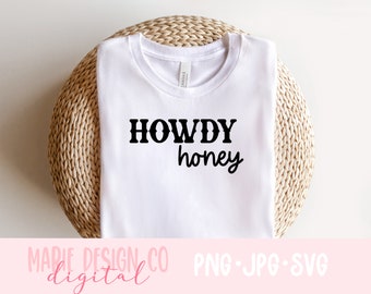 Howdy Honey svg, Western Sprüche svg, Cowgirl Howdy png, Howdy Honey png, Nashville svg, Rodeo svg, Howdy svg png, darlin Shirt svg