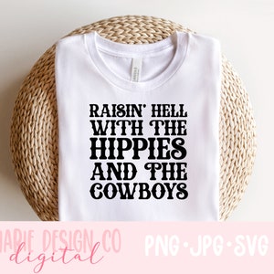 Raisin Hell with the Hippies and the Cowboys png, Western Sprüche svg, Country Musik svg, Country Girl svg, Cody Jinks svg, Cowboy Shirt svg