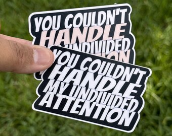 My Undivided Attention - Waterproof - Typography Sticker