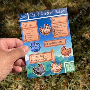 May include: A rectangular sticker featuring pixelated chickens and text. The sticker includes text that reads "Tired Chicken Valley", "Coffee", and "Tea". The sticker also includes the text "It's getting late..." and "I'm starting to feel exhausted."