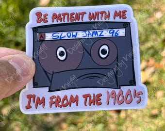 From the 1900's - Waterproof - Funny Old Millennial Sticker