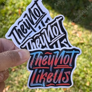 They Not Like Us - Waterproof - Hip-Hop Music Inspired Sticker