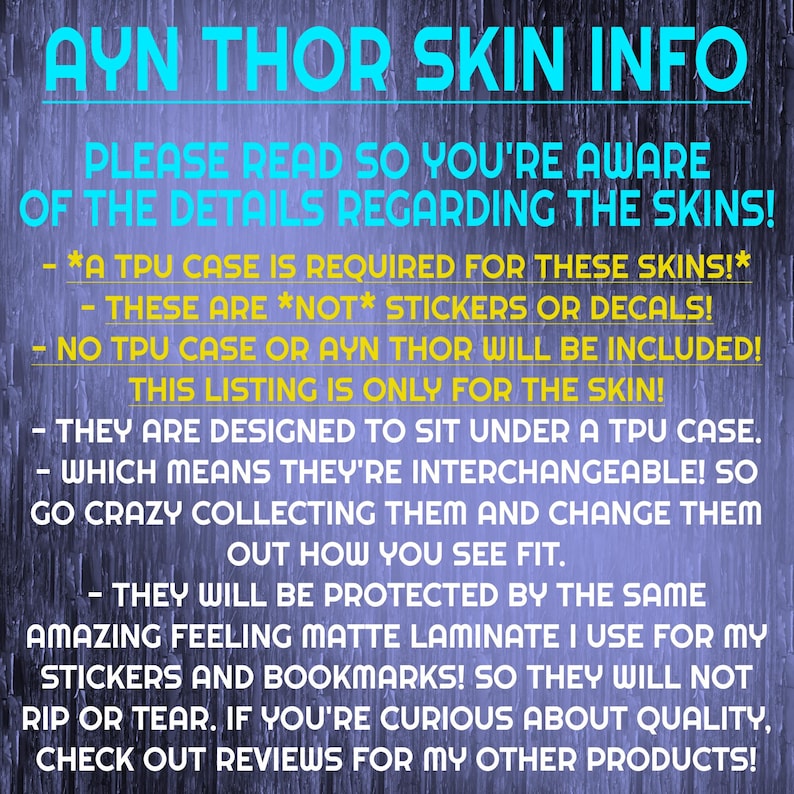 May include: Text on a blue background reads "AYN THOR SKIN INFO" and provides details about the product. It states that a TPU case is required, these are not stickers, and the listing is only for the skin.