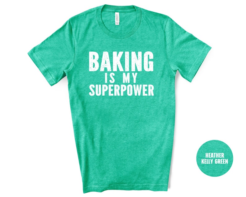 Funny Baker Gift, Baking is My Superpower Shirt, Gift for Baker, Baking