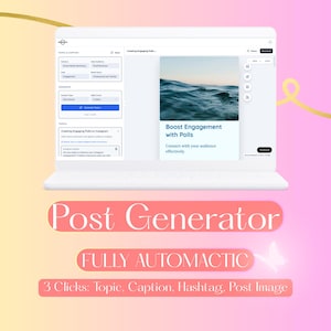 May include: A white laptop displays a social media post generator interface. The screen shows a preview of a post with the text "Boost Engagement with Polls." Below, a pink banner reads "Post Generator" and "FULLY AUTOMATIC."