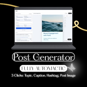 May include: A laptop screen showing a software interface with the text "Boost Engagement with Polls." Below the laptop, the text "Post Generator" is displayed, followed by "FULLY AUTOMATIC" and "3 Clicks: Topic, Caption, Hashtag, Post Image."