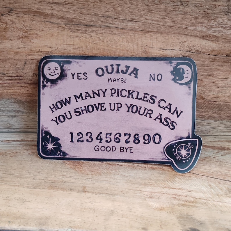 Ouija Board phasmophobia ghost hunting sticker how many pickles can you shove up your ass witch witchcraft