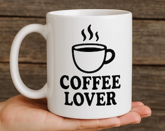 Coffee Lover SVG | Cricut Cut File for Shirts, Mugs, Signs | Coffee Cup Clipart for DIY Crafts