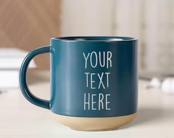 Custom Text Coffee Mug, Engraved Coffee Cup,Personalize Text Mug with Your Words,Ceramic Quote Coffee Mug Custom Mug Gift Your Words Here