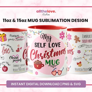 Self Love SVG, Weihnachten svg, Becher-Design, Weihnachtsgeschenkideen, Sublimation Wrap Design, Affirmation Mug, Positivität svg, digitaler Download