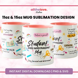 Student Daily Affirmation Mug, Back to School 11oz Mug Wrap Sublimation Design, Motivational Mug, Coffee Mug, Commercial Use, PNG, JPG, SVG
