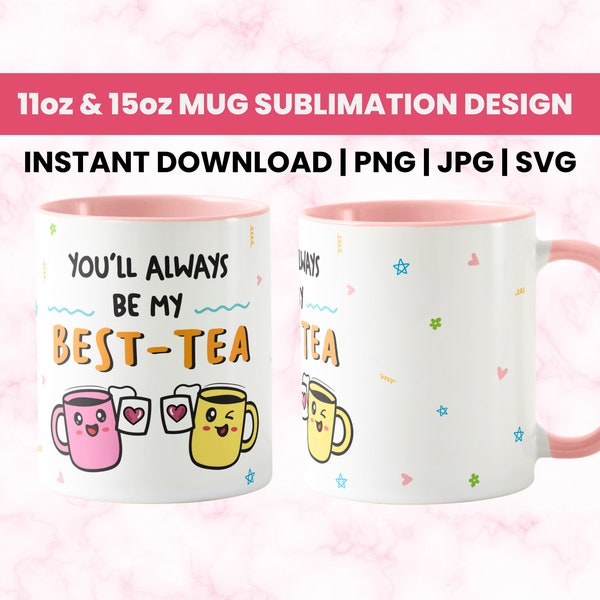 Personalised Mug, You'll Always Be My Best-Tea Mug, Bestie Gift, For Best Friend, Sister, Friendship Gift, Instant Download, Digital Files