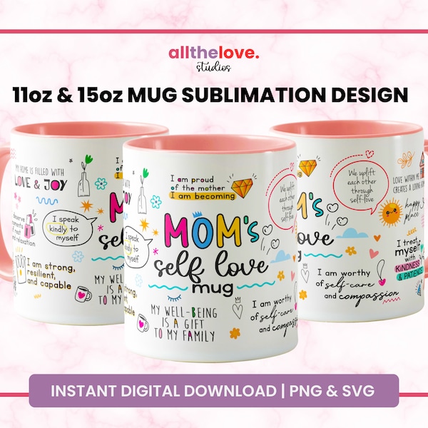 Moms Self Love Affirmations Mug, Gift For Mom, Mug Wrap Sublimation Design, Daily Inspirations, Digital Download, JPG, PNG, SVG
