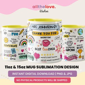 Könnte beinhalten: Zwei weiße Tassen mit gelben Rändern, verziert mit bunten Illustrationen und Text. Die Tassen sind 11oz und 15oz groß und für die Sublimationstechnik geeignet. Der Text auf den Tassen lautet: "Mrs. Johnson-Dy", "Thank You For...", "Best Teacher", "World's Best Teacher", "10/10 Would Recommend", "Always Bee-lieving", "Helping Me Grow", "Being The Best!" und "Being All Kinds of Wonderful".