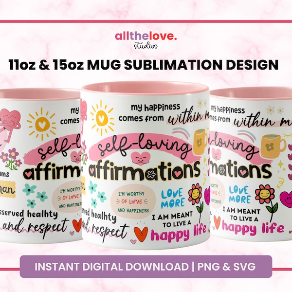Self Loving Affirmations Mug, Mug Wrap Sublimation Design, Law of Attraction, Motivational Mug, Coffee Mug, Instant Download SVG PNG