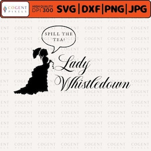 Bridgerton Gift | Historical Drama Svg | Spill The Tea Lady Whistledown Tea House Png | Spill the tea svg | Bridgerton Png