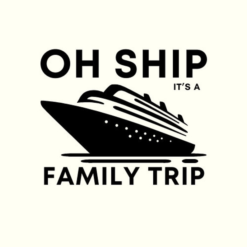 Oh Ship Its A Family Trip Svg | Family Cruise Shirts Svg | Family ...
