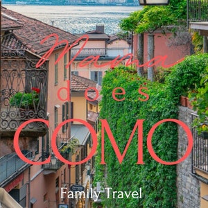 Mama Does Como: um breve guia e itinerário para o Lago Como