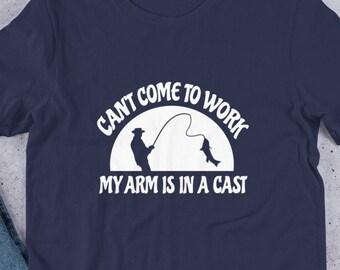 Arm in Cast Funny Fishing Shirt, Mens Fishing Graphic Tee,  Joke, Fisherman Gifts, Present for Fisherman, Angling Humor, Casual Sportswear