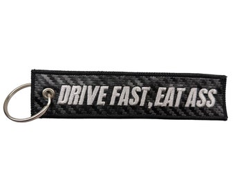 Drive Fast, Eat Ass Carbon Fiber Style Keytag/Keychain