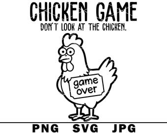 Chicken Game SVG Dont Look At The Chicken Funny Meme Trick Hilarious PNG JPG Cut File