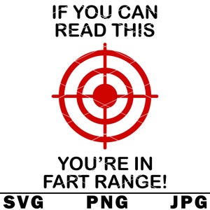 If You Can Read This You Re In Fart Range SVG Funny Dad Joke Hilarious Quote PNG JPG Cut File