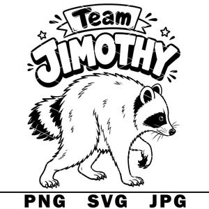 May include: A black and white graphic illustration of a raccoon walking, positioned below the text Team JIMOTHY in a bold, stylized font. The design includes small star accents and the text PNG SVG JPG at the bottom of the image.