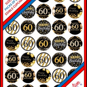 May include: A sheet of circular edible cupcake toppers featuring black, gold, and white designs with the number 60 and the text Happy Birthday. The sheet includes text stating Various Sizes Available, Packs of 6, 15, 24 & 35 Edible Cupcake Toppers.