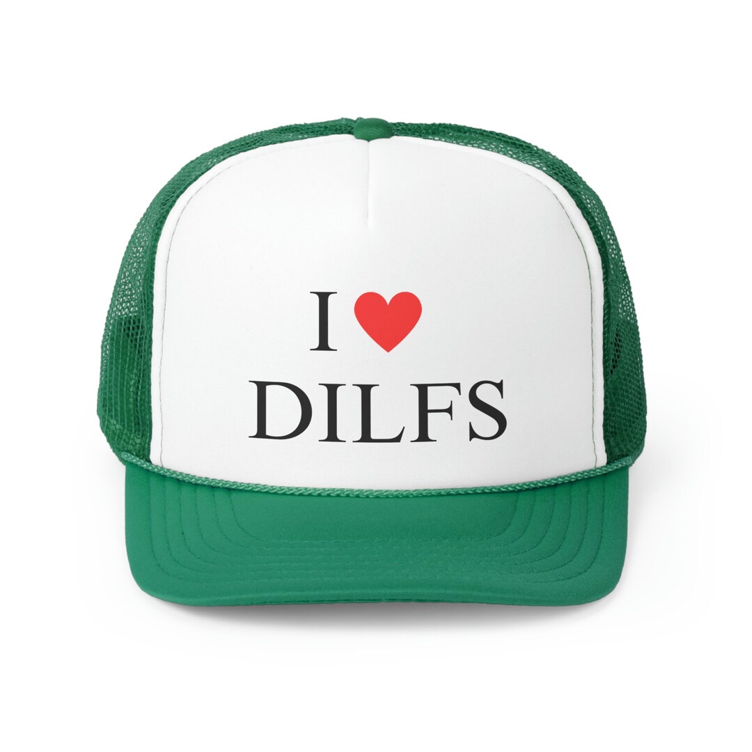 I Love DILFS Trucker Cap Funny Caps Etsy