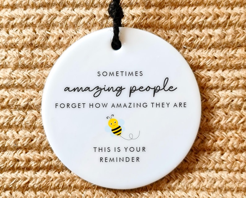 A reminder that you are amazing Ceramic Gift for friend with Cute Bee Design Circle