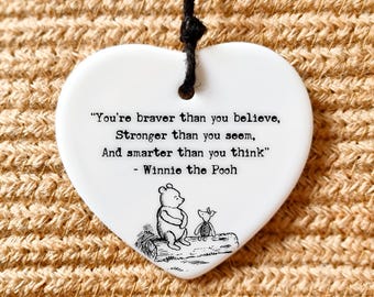 You are braver, stronger, smarter Winnie the Pooh quote ceramic keepsake