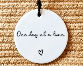 One day at a time ceramic Sympathy Gift