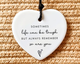 Life is Tough But So Are You Motivational Quote Tough times Thinking of you Stay strong Sympathy Gift Ceramic Keepsake