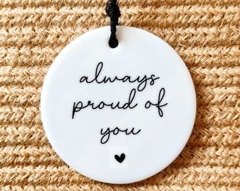 Always proud of you Congratulations Exam results Well done Graduation Daughter Friend New Job Ceramic keepsake