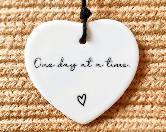 One day at a time heart Sympathy Gift Motivational Quote Tough times Thinking of you Stay strong